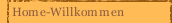 Home-Willkommen